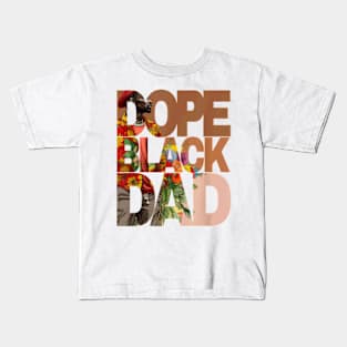 Dope Black Dad Juneteenth Black History Month Pride Fathers Kids T-Shirt